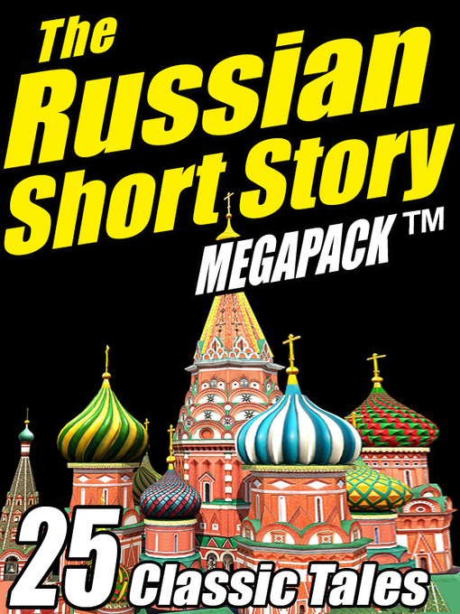 Title details for The Russian Short Story Megapack by Fyodor Dostoyevsky - Available